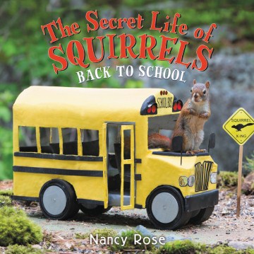The secret life of squirrels : back to school! / Nancy Rose