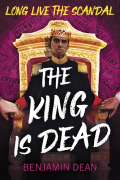 The king is dead / Benjamin Dean