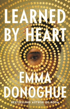 Learned by heart / Emma Donoghue