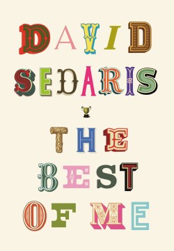 The best of me / David Sedaris.
