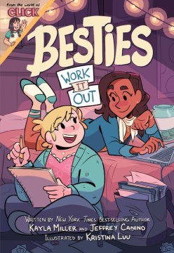 Besties : work It out / by Kayla Miller and Jeffrey Canino; illustrations by Kristina Luu.