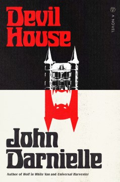 Devil house / John Darnielle.