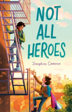 Not all heroes / Josephine Cameron.