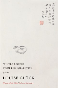 Winter recipes from the collective / Louise Glück
