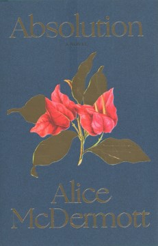 Absolution / Alice McDermott