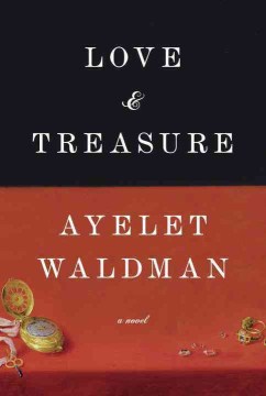 Love and treasure / Ayelet Waldman.