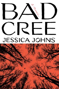 Bad Cree : a novel / Jessica Johns