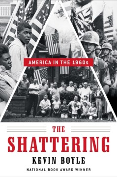 The shattering : America in the 1960s / Kevin Boyle.