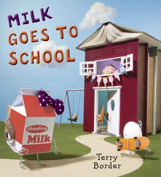 Milk goes to school / Terry Border