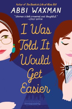 I was told it would get easier / Abbi Waxman.