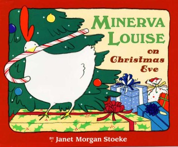 Minerva Louise on Christmas Eve / Janet Morgan Stoeke.