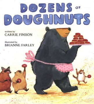 Dozens of doughnuts / written by Carrie Finison   illustrated by Brianne Farley.