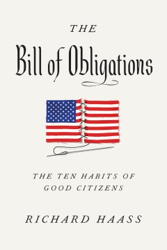 The bill of obligations : the ten habits of good citizens / Richard Haass