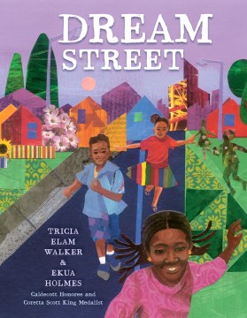Dream street / by Tricia Elam Walker ; collages by Ekua Holmes.