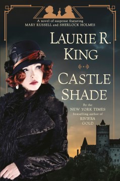 Castle Shade : a novel of suspense featuring Mary Russell and Sherlock Holmes / Laurie R. King.