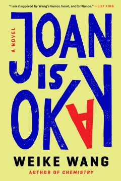 Joan is okay : a novel / Weike Wang.