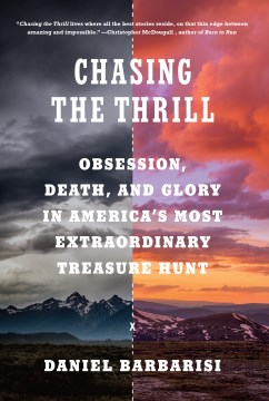 Chasing the thrill : obsession, death, and glory in America