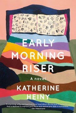 Early morning riser / Katherine Heiny.