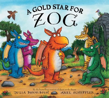 A gold star for Zog / by Julia Donaldson   illustrated by Axel Scheffler