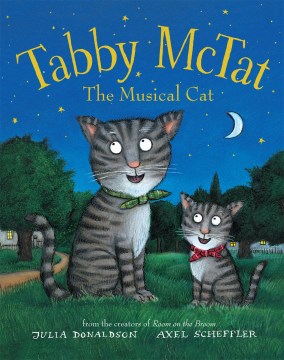 Tabby McTat, the musical cat / by Julia Donaldson   illustrated by Axel Scheffler