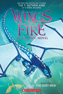 #10: Wings of fire : the graphic novel. Book two, The lost heir / by Tui T. Sutherland   adapted by Barry Deutsch   art by Mike Holmes   color by Maarta Laiho.