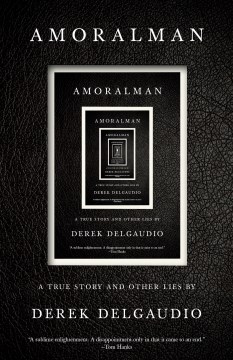 Amoralman : a true story and other lies / Derek DelGaudio