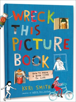 Wreck this picture book / Keri Smith.