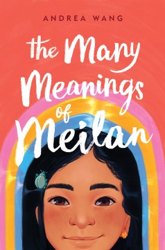 The many meanings of Meilan / by Andrea Wang.