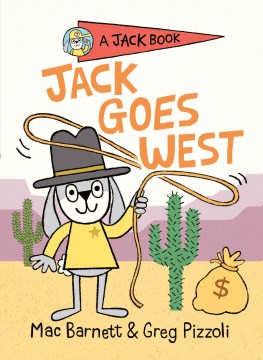 Jack goes West / Mac Barnett & Greg Pizzoli.