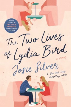 The two lives of Lydia Bird : a novel / Josie Silver.