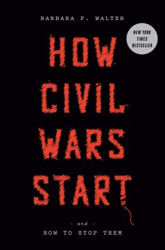 How civil wars start : and how to stop them / Barbara F. Walter.
