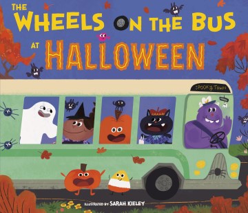 The wheels on the bus at Halloween / illustrated by Sarah Kieley