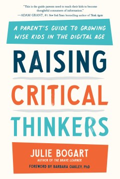 Raising critical thinkers : a parent