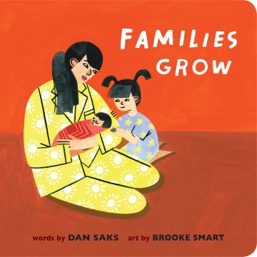 Families grow / words by Dan Saks ; art by Brooke Smart.