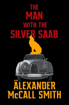 The man with the silver Saab / Alexander McCall Smith.