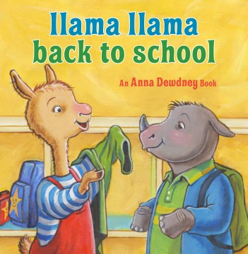 Llama Llama back to school / by Reed Duncan   illustrated by JT Morrow