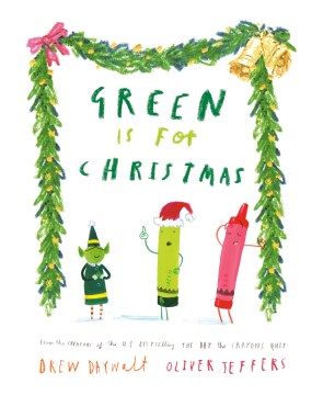 Green is for Christmas / Drew Daywalt   Oliver Jeffers