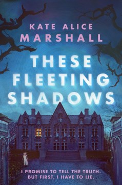 These fleeting shadows / Kate Alice Marshall