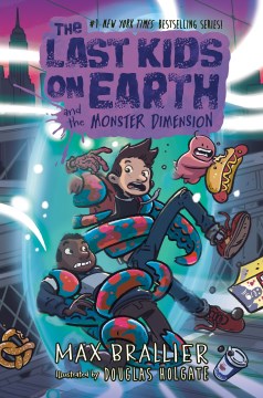 The last kids on Earth and the monster dimension / Max Brallier & Douglas Holgate