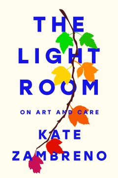 The light room / Kate Zambreno