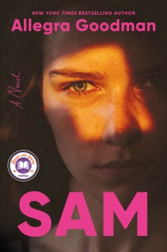 Sam : a novel / Allegra Goodman.
