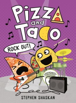 Pizza and Taco. 5, Rock out! / Stephen Shaskan