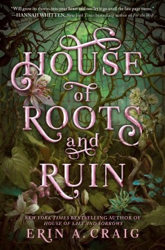 House of roots and ruin / Erin A. Craig