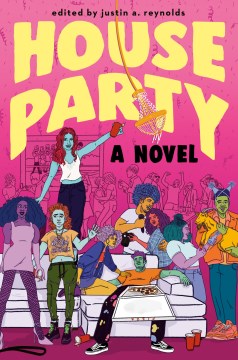 House party : a novel / edited by Justin A. Reynolds