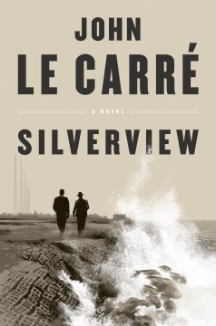 Silverview / John Le Carré.