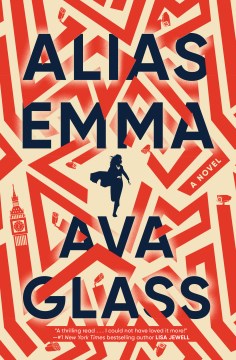 Alias Emma : a novel / Ava Glass.