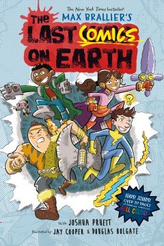 The last comics on earth : a new dawn for the the last kids on earth begins / Joshua Pruett   illustrations by Douglas Holgate & Jay Cooper
