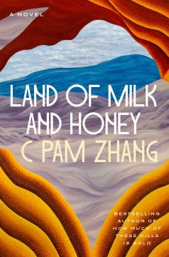 Land of milk and honey / C Pam Zhang