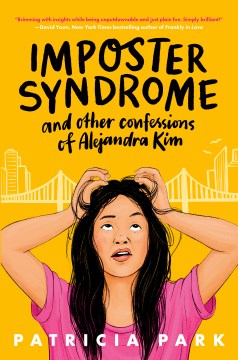 Imposter syndrome and other confessions of Alejandra Kim / Patricia Park