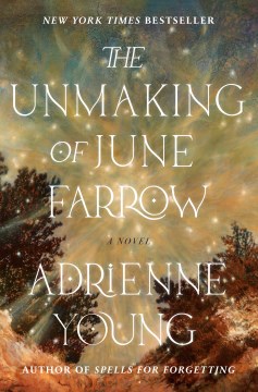 The unmaking of June Farrow : a novel / Adrienne Young